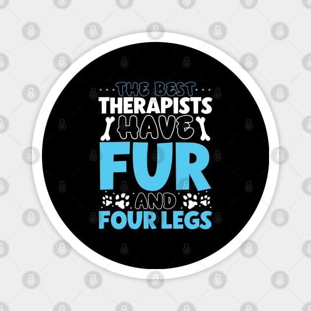 The best therapists have fur - animal shelter worker Magnet by Modern Medieval Design